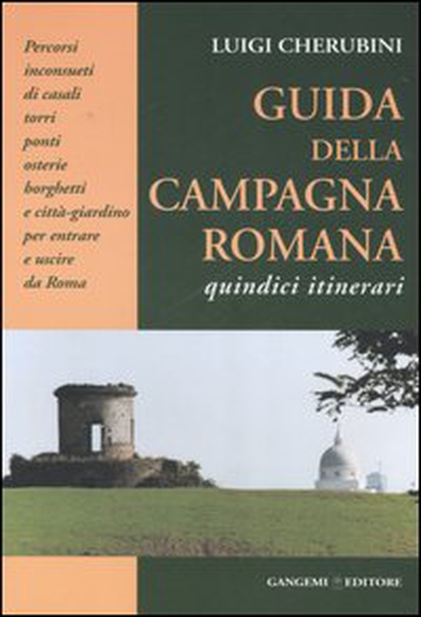 Guida della campagna romana. Quindici itinerari - Librerie.coop Guida della campagna romana. Quindici itinerari - Librerie.coop