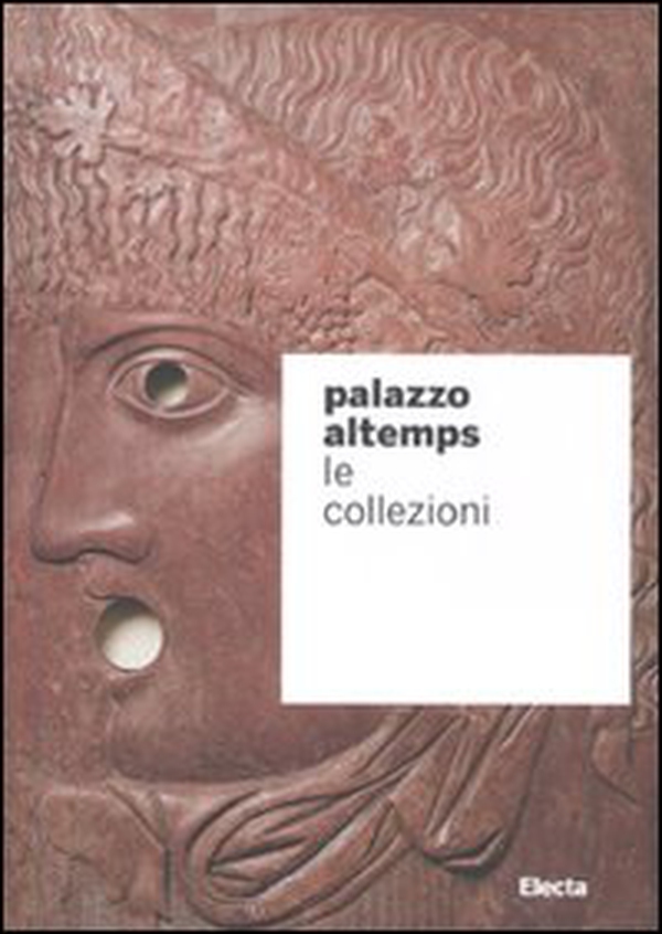 Palazzo Altemps. Le collezioni - Librerie.coop Palazzo Altemps. Le collezioni - Librerie.coop
