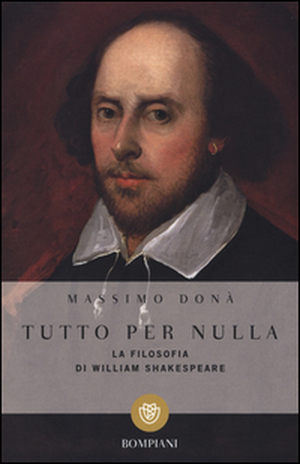 Tutto per nulla. La filosofia di William Shakespeare - Librerie.coop Tutto per nulla. La filosofia di William Shakespeare - Librerie.coop