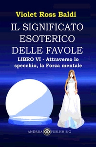 Il significato esoterico delle favole - Vol. 6 - Librerie.coop