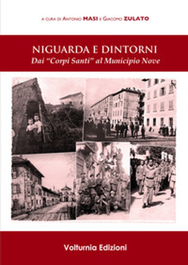Niguarda e dintorni. Dai «Corpi Santi» al Municipio nove - Librerie.coop Niguarda e dintorni. Dai «Corpi Santi» al Municipio nove - Librerie.coop