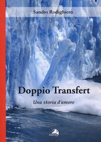 Doppio transfert. Una storia d'amore - Librerie.coop