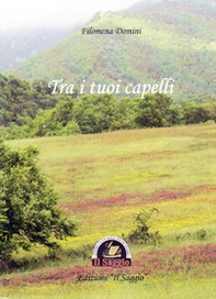 Tra i tuoi capelli - Librerie.coop Tra i tuoi capelli - Librerie.coop