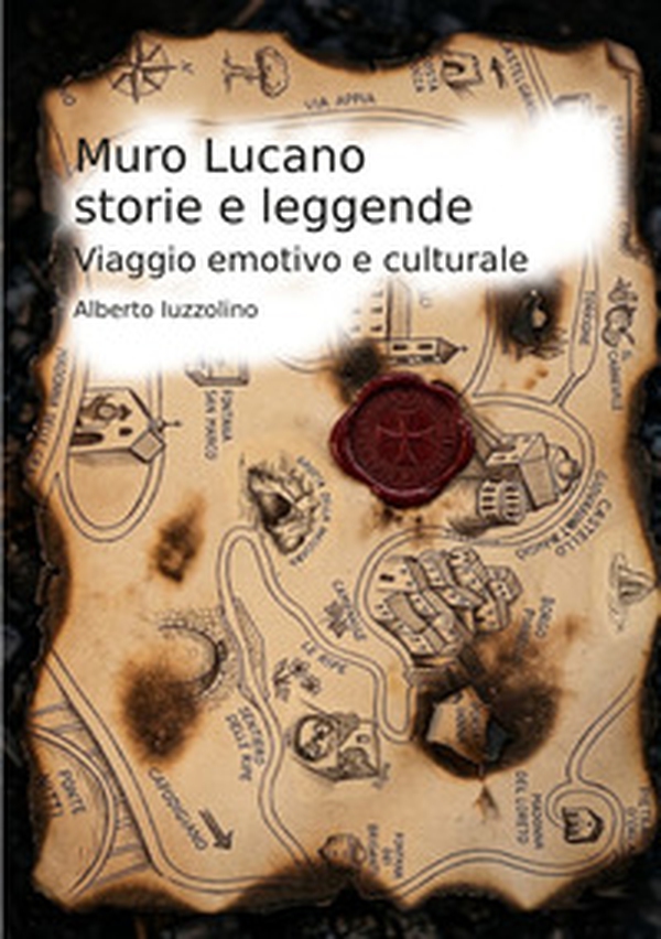 Muro Lucano storie e leggende. Viaggio emotivo e culturale - Librerie.coop