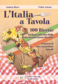 L'Italia a tavola. 100 ricette dal Regno delle Due Sicilie alla Seconda Guerra Mondiale - Librerie.coop L'Italia a tavola. 100 ricette dal Regno delle Due Sicilie alla Seconda Guerra Mondiale - Librerie.coop