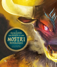Il formidabile mondo dei mostri mitologici - Librerie.coop