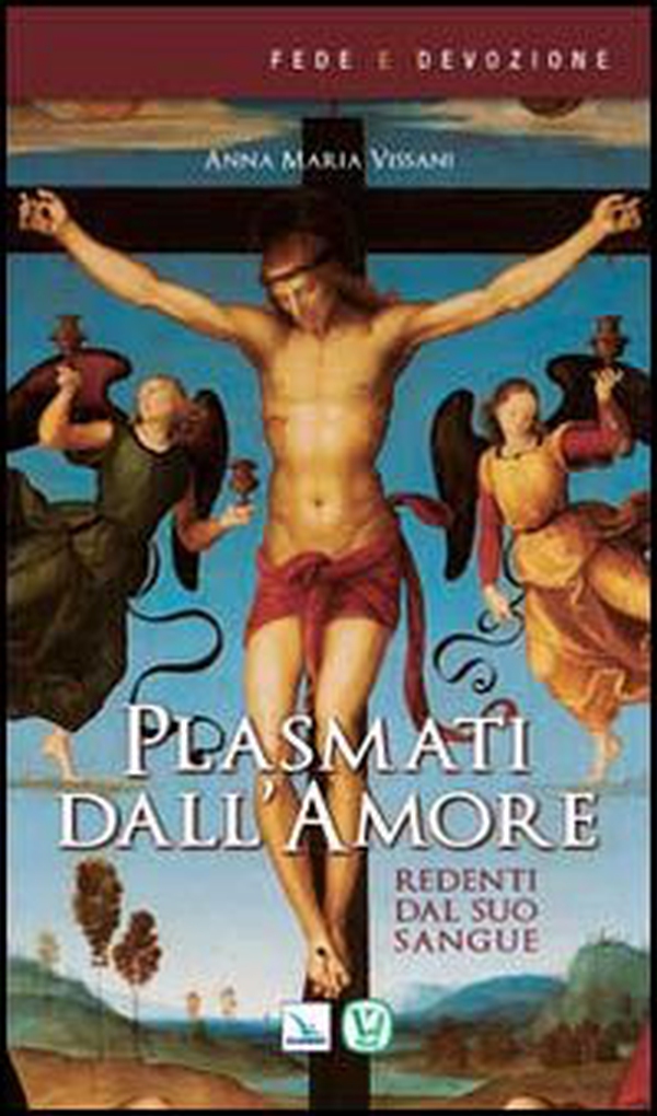 Plasmati dall'amore. Redenti dal suo sangue - Librerie.coop Plasmati dall'amore. Redenti dal suo sangue - Librerie.coop