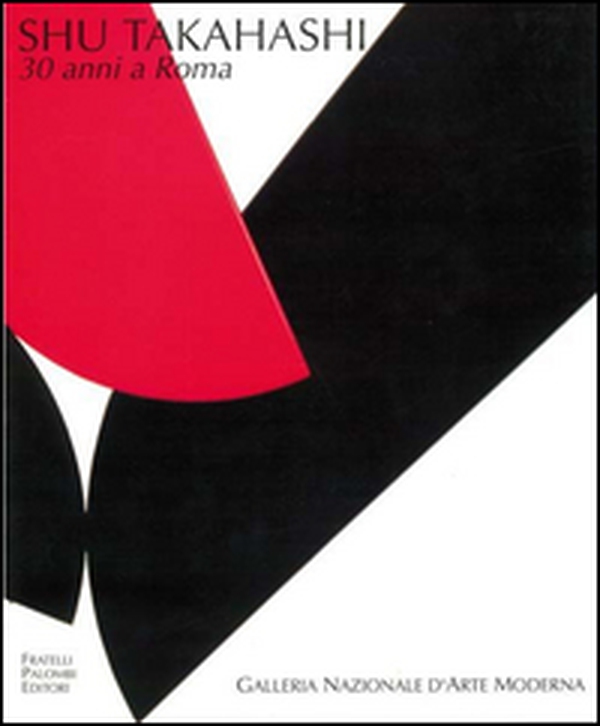 Shu Takahashi. 30 anni a Roma. Catalogo della mostra - Librerie.coop Shu Takahashi. 30 anni a Roma. Catalogo della mostra - Librerie.coop