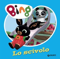 Lo scivolo. Bing - Librerie.coop