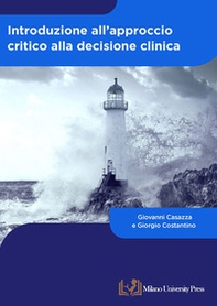Introduzione all'approccio critico alla decisione clinica - Librerie.coop Introduzione all'approccio critico alla decisione clinica - Librerie.coop