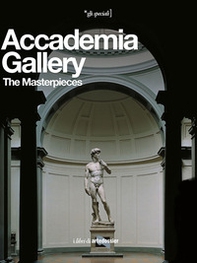 Accademia Gallery. The Masterpieces - Librerie.coop Accademia Gallery. The Masterpieces - Librerie.coop