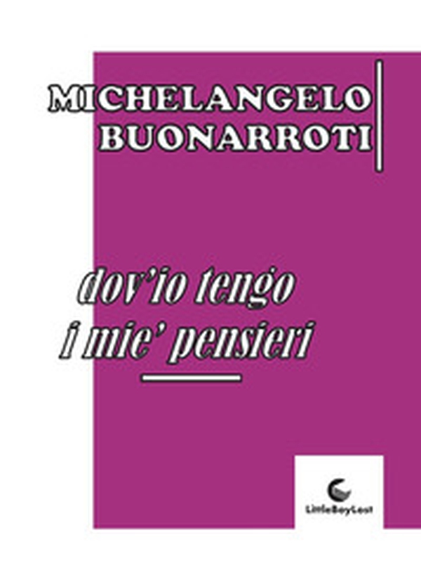 Dov'io tengo i mie' pensieri - Librerie.coop Dov'io tengo i mie' pensieri - Librerie.coop