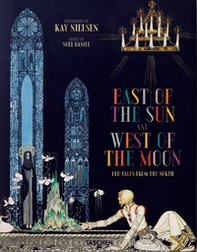 Kay Nielsen. East of the sun, west of the moon - Librerie.coop