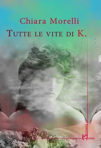 Tutte le vite di K. - Librerie.coop