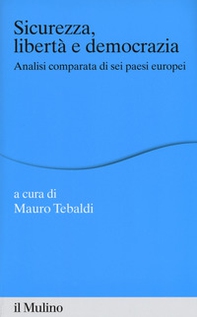Sicurezza, libertà e democrazia. Analisi comparata di sei paesi europei - Librerie.coop