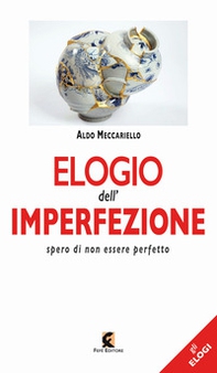 Elogio dell'imperfezione. Spero di non essere perfetto - Librerie.coop