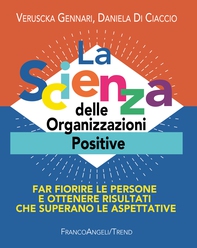 La Scienza delle Organizzazioni Positive - Librerie.coop La Scienza delle Organizzazioni Positive - Librerie.coop