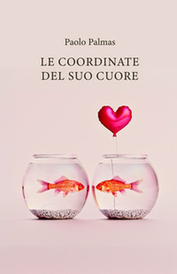 Le coordinate del suo cuore - Librerie.coop Le coordinate del suo cuore - Librerie.coop