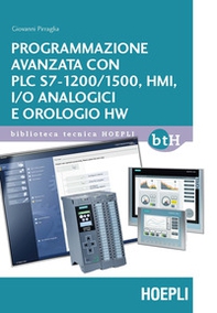 Programmazione avanzata con PLC S7-1200/1500, HMI, I/O analogici e orologio HW - Librerie.coop Programmazione avanzata con PLC S7-1200/1500, HMI, I/O analogici e orologio HW - Librerie.coop