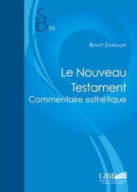 Le Nouveau Testament. Commentaire esthétique - Librerie.coop