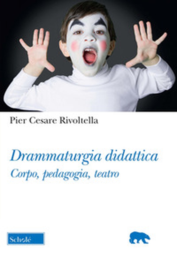 Drammaturgia didattica. Corpo, pedagogia, teatro - Librerie.coop Drammaturgia didattica. Corpo, pedagogia, teatro - Librerie.coop