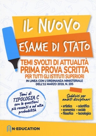 Il nuovo esame di Stato. Temi svolti di attualità. Prima prova scritta per tutti gli istituti superiori in linea con l'ordinanza ministeriale dell'11 marzo 2019, n. 205 - Librerie.coop