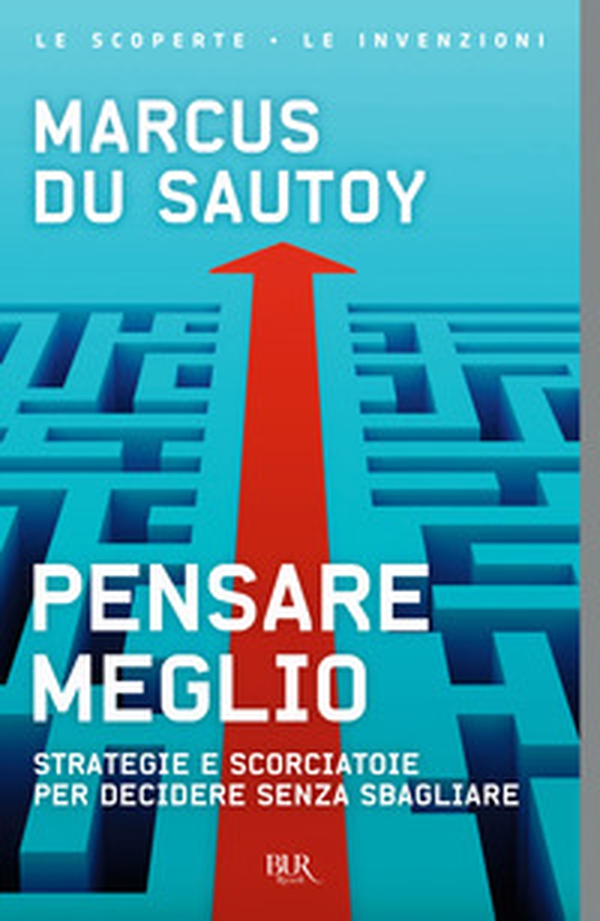 Pensare meglio. Strategie e scorciatoie per decidere senza sbagliare - Librerie.coop Pensare meglio. Strategie e scorciatoie per decidere senza sbagliare - Librerie.coop