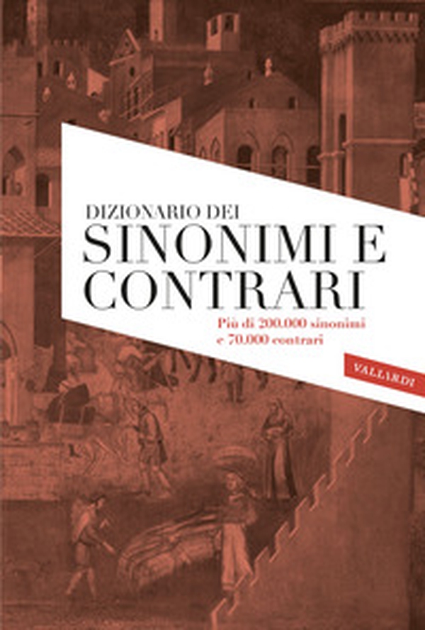 Sinonimi e contrari della lingua italiana. Dizionario Ultra - Librerie.coop