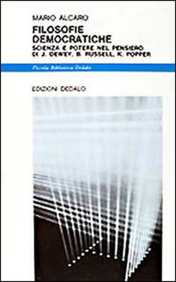 Filosofie democratiche. Scienza e potere nel pensiero di J. Dewey, B. Russell, K. Popper - Librerie.coop Filosofie democratiche. Scienza e potere nel pensiero di J. Dewey, B. Russell, K. Popper - Librerie.coop