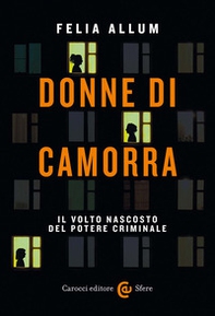 Donne di camorra. Il volto nascosto del potere criminale - Librerie.coop Donne di camorra. Il volto nascosto del potere criminale - Librerie.coop