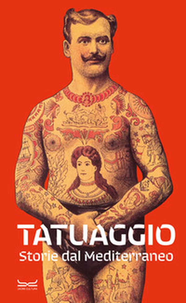 Tatuaggio. Storie dal Mediterraneo. Catalogo della mostra (Milano, 28 marzo-28 luglio 2024) - Librerie.coop Tatuaggio. Storie dal Mediterraneo. Catalogo della mostra (Milano, 28 marzo-28 luglio 2024) - Librerie.coop