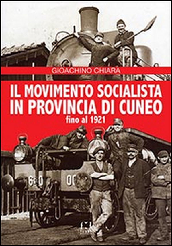 Il movimento socialista in provincia di Cuneo fino al 1921 - Librerie.coop Il movimento socialista in provincia di Cuneo fino al 1921 - Librerie.coop