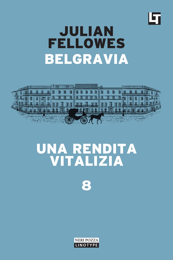 Belgravia capitolo 8 - Una rendita vitalizia - Librerie.coop Belgravia capitolo 8 - Una rendita vitalizia - Librerie.coop