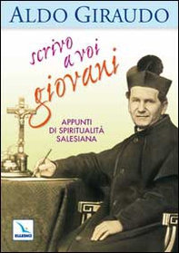 Scrivo a voi giovani. Appunti di spiritualità salesiana - Librerie.coop