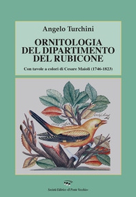 Ornitologia del dipartimento del Rubicone. Con tavole a colori di Cesare Maioli (1746-1823) - Librerie.coop Ornitologia del dipartimento del Rubicone. Con tavole a colori di Cesare Maioli (1746-1823) - Librerie.coop