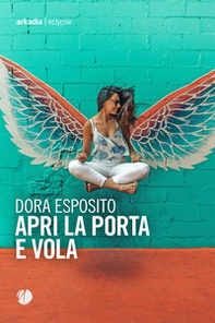 Apri la porta e vola - Librerie.coop Apri la porta e vola - Librerie.coop