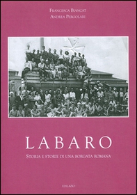 Labaro. Storia e storie di una borgata romana - Librerie.coop