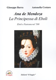 Anna de Mendoza, La principessa di Eboli. Eboli e Pastrana nel '500 - Librerie.coop