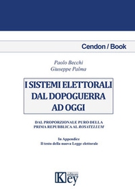 I sistemi elettorali dal dopoguerra a oggi. Dal proporzionale puro della prima repubblica al Rosatellum - Librerie.coop