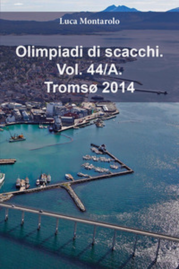 Olimpiadi di scacchi - Vol. 44\A - Librerie.coop