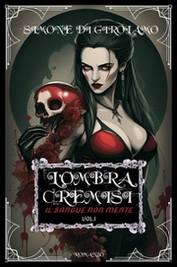 L'ombra cremisi. Il sangue non mente - Vol. 1 - Librerie.coop