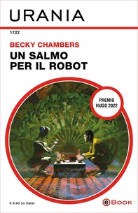 Un salmo per il robot (Urania) - Librerie.coop Un salmo per il robot (Urania) - Librerie.coop