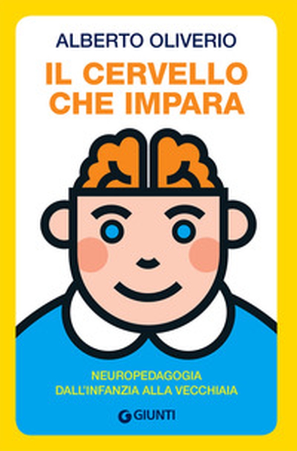 Il cervello che impara. Neuropedagogia dall'infanzia alla vecchiaia - Librerie.coop Il cervello che impara. Neuropedagogia dall'infanzia alla vecchiaia - Librerie.coop