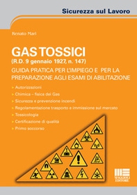Gas tossici (R.D. 9 gennaio 1927, n. 147). Guida pratica per l'impiego e per la preparazione agli esami di abilitazione - Librerie.coop Gas tossici (R.D. 9 gennaio 1927, n. 147). Guida pratica per l'impiego e per la preparazione agli esami di abilitazione - Librerie.coop