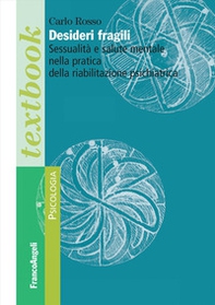 Desideri fragili. Sessualità e salute mentale nella pratica della riabilitazione psichiatrica - Librerie.coop