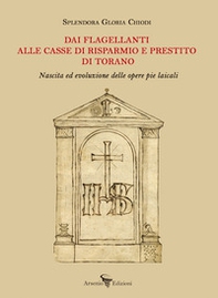 Dai flagellanti alle casse di risparmio e prestito di Torano - Librerie.coop