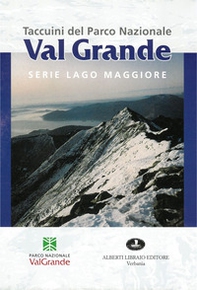 Taccuini del Parco nazionale val Grande. Serie Lago Maggiore - Librerie.coop Taccuini del Parco nazionale val Grande. Serie Lago Maggiore - Librerie.coop