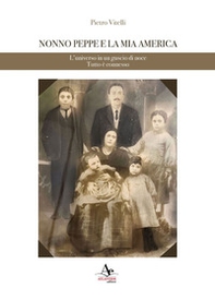 Nonno Peppe e la mia America. L'universo in un guscio di noce. Tutto è connesso - Librerie.coop