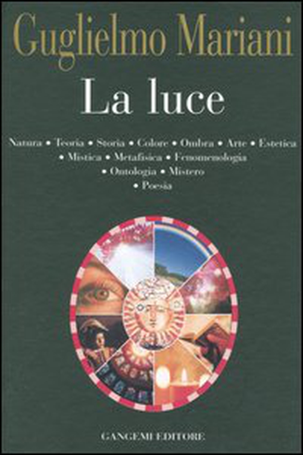 La luce. Natura, teoria, storia, colore, ombra, arte, estetica, mistica, metafisica, fenomenologia, ontologia, mistero, poesia - Librerie.coop La luce. Natura, teoria, storia, colore, ombra, arte, estetica, mistica, metafisica, fenomenologia, ontologia, mistero, poesia - Librerie.coop