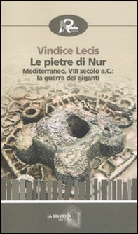Le pietre di Nur. Mediterraneo, VIII secolo a. C.: la guerra dei giganti - Librerie.coop Le pietre di Nur. Mediterraneo, VIII secolo a. C.: la guerra dei giganti - Librerie.coop